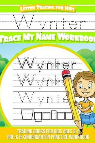 Cover of Wynter Letter Tracing for Kids Trace my Name Workbook