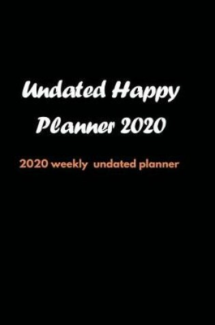 Cover of Undated Happy Planner 2020