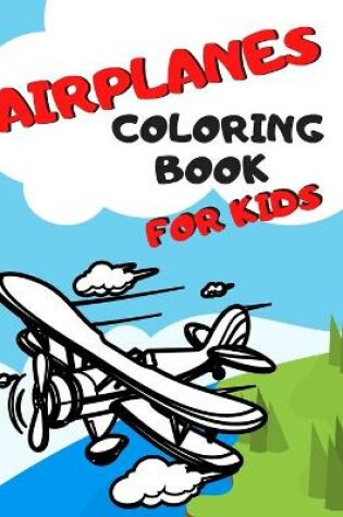 Cover of Airplanes Coloring Book for Kids