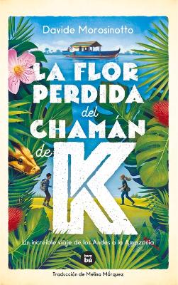 Book cover for La Flor Perdida del Chamán de K