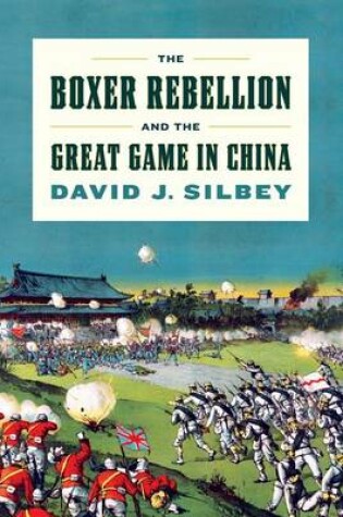 Cover of The Boxer Rebellion and the Great Game in China