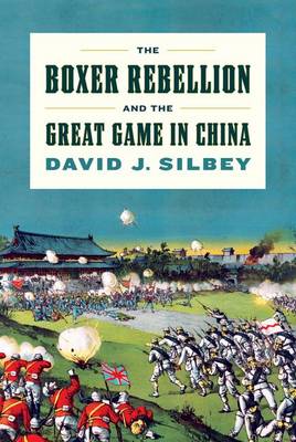 Book cover for The Boxer Rebellion and the Great Game in China