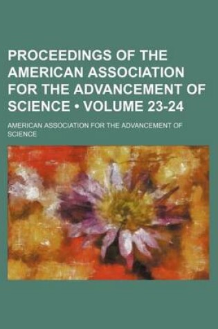 Cover of Proceedings of the American Association for the Advancement of Science (Volume 23-24 )