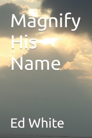 Cover of Magnify His Name