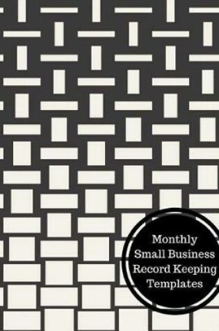 Cover of Monthly Small Business Record Keeping Templates