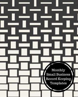 Book cover for Monthly Small Business Record Keeping Templates