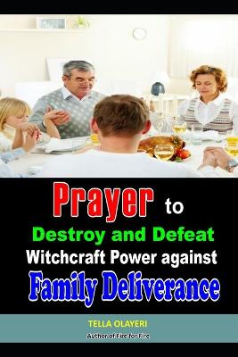 Book cover for Prayer to Destroy and Defeat Witchcraft Power against Family Deliverance