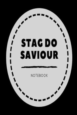 Book cover for Stag Do Saviour Notebook