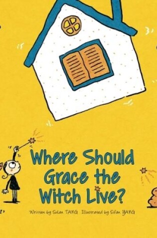 Cover of Where Should Grace the Witch Live?