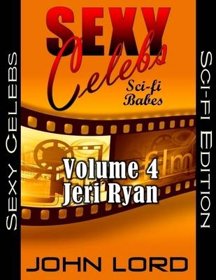 Book cover for Sexy Celebs - Sci-fi Babes - Volume 4 Jeri Ryan