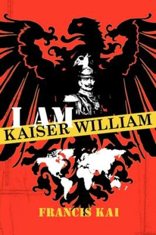 Cover of I Am Kaiser William