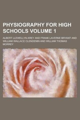 Cover of Physiography for High Schools Volume 1