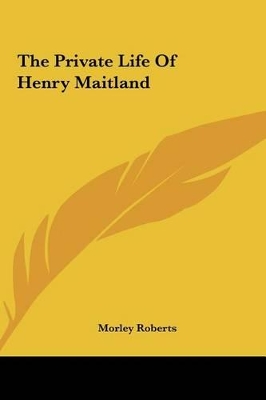 Book cover for The Private Life of Henry Maitland the Private Life of Henry Maitland