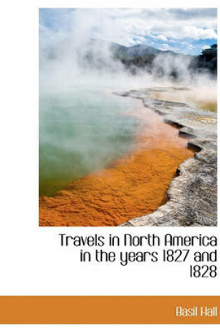 Cover of Travels in North America in the Years 1827 and 1828