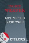 Book cover for Loving The Lone Wolf