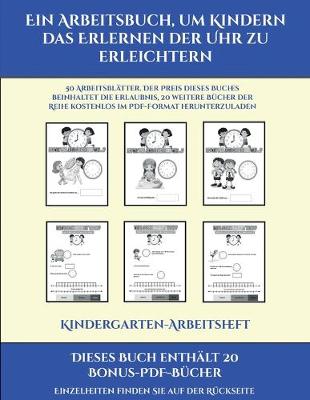 Cover of Kindergarten-Arbeitsheft (Ein Arbeitsbuch, um Kindern das Erlernen der Uhr zu erleichtern)