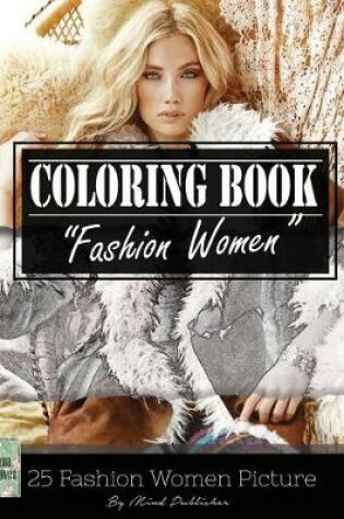 Cover of Fashion Woman Sketch Gray Scale Photo Adult Coloring Book, Mind Relaxation Stress Relief