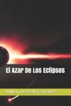 Book cover for El Azar De Los Eclipses