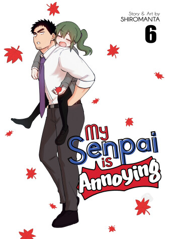 Book cover for My Senpai is Annoying Vol. 6