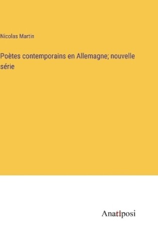 Cover of Poètes contemporains en Allemagne; nouvelle série