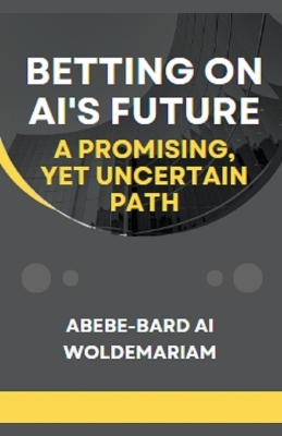 Book cover for Betting on AI's Future