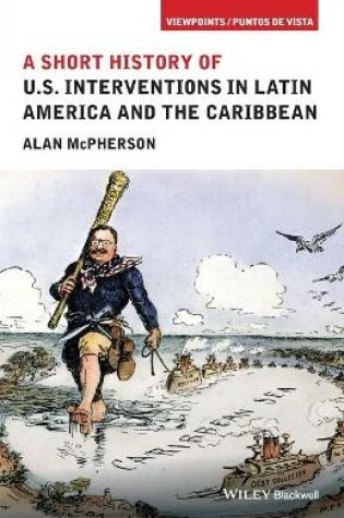 Cover of A Short History of U.S. Interventions in Latin America and the Caribbean