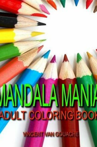 Cover of Mandala Mania: Adult Coloring Book