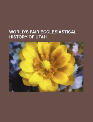 Book cover for World's Fair Ecclesiastical History of Utah