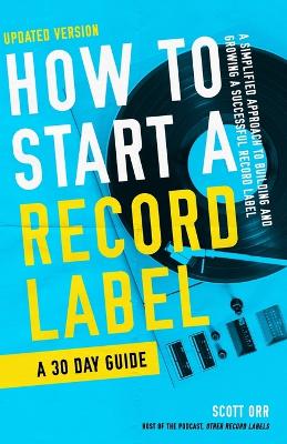 Cover of How to Start a Record Label - A 30 Day Guide