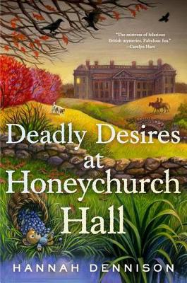 Deadly Desires at Honeychurch Hall by Hannah Dennison