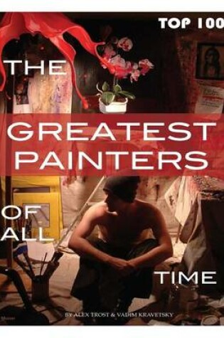 Cover of The Greatest Painters of All Time Top 100
