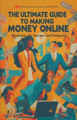 Book cover for The Ultimate Guide to Making Money Online