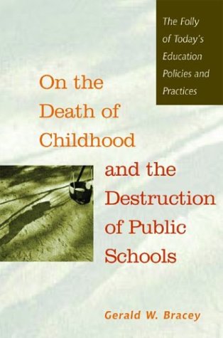 Book cover for On the Death of Childhood and the Destruction of Public Schools