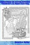 Book cover for CHRISTMAS IN SOUTH AMERICA Children's and Adult Coloring Book