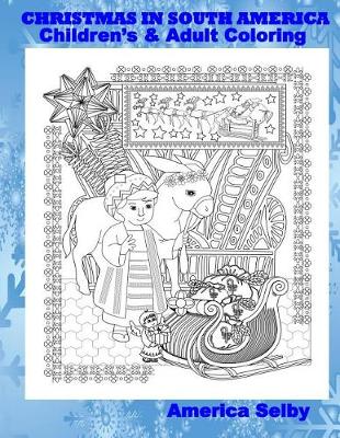 Book cover for CHRISTMAS IN SOUTH AMERICA Children's and Adult Coloring Book