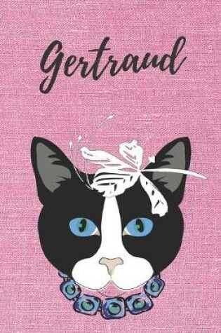 Cover of Gertraud Notizbuch DIN A5 Katze / Malbuch / Tagebuch / Journal / Geschenk