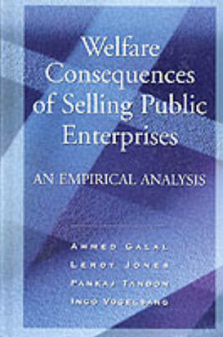 Cover of Welfare Consequences of Selling Public Enterprise