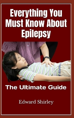 Book cover for Everything You Must Know About Epilepsy