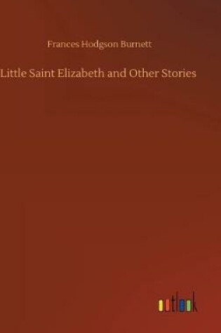 Cover of Little Saint Elizabeth and Other Stories