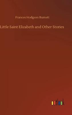 Book cover for Little Saint Elizabeth and Other Stories