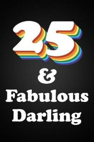Cover of 25 & Fabulous Darling
