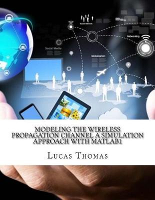 Book cover for Modeling Tha Wireless Propagation Channel a Simulation Approach with MATLAB