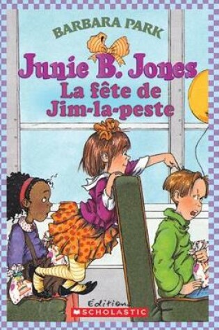 Cover of Junie B. Jones: La F?te de Jim-La-Peste