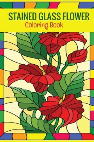 Cover of Stained Glass Flower Coloring Book