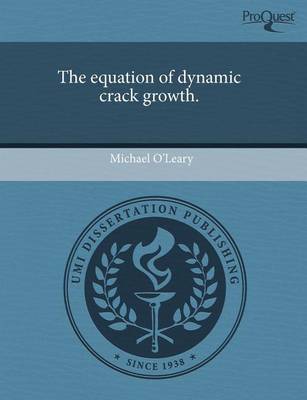 Book cover for The Equation of Dynamic Crack Growth