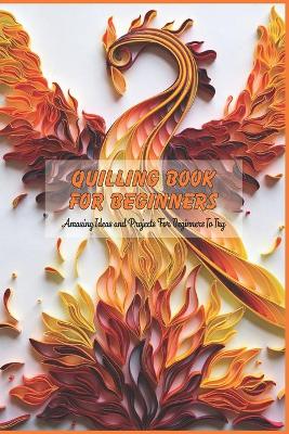 Book cover for Quilling Book For Beginners