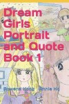 Book cover for Dream Girls Portrait and Quote Book 1