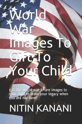 Book cover for World War Images To Gift To Your Child