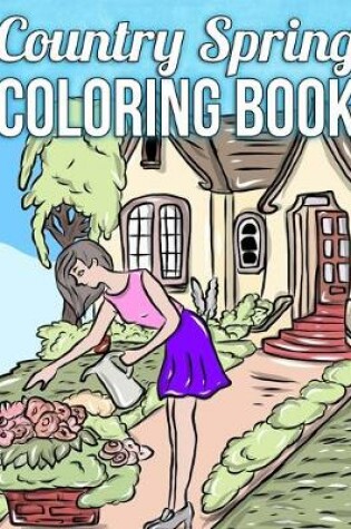 Cover of Country Spring Coloring Book
