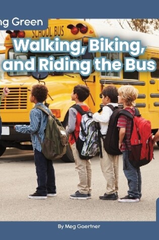 Cover of Living Green: Walking, Biking and Riding the Bus